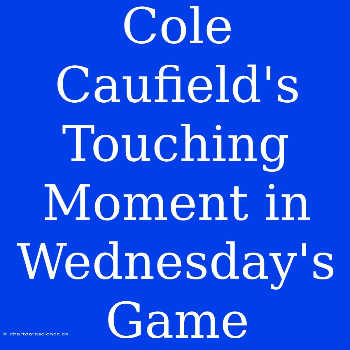 Cole Caufield's Touching Moment In Wednesday's Game