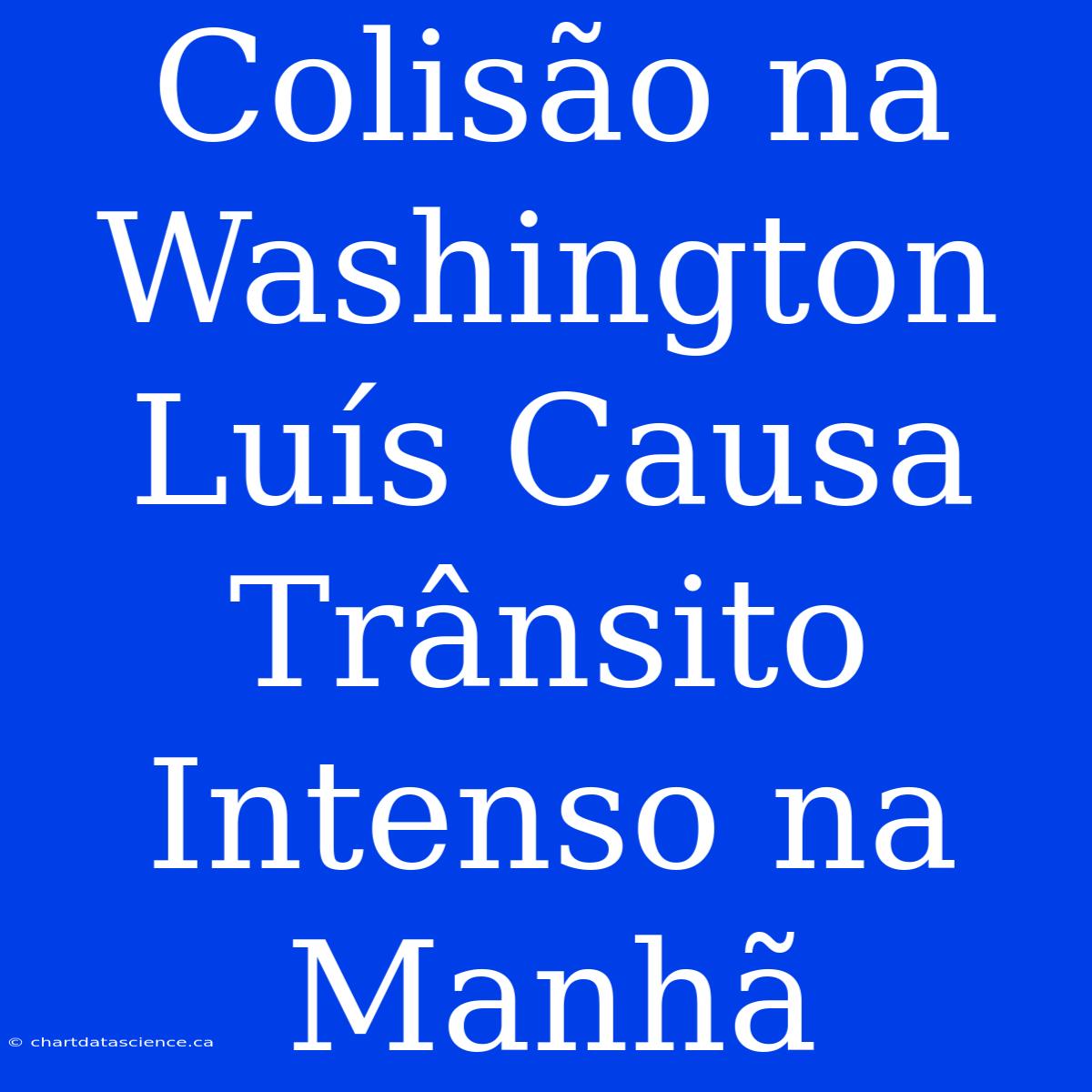 Colisão Na Washington Luís Causa Trânsito Intenso Na Manhã