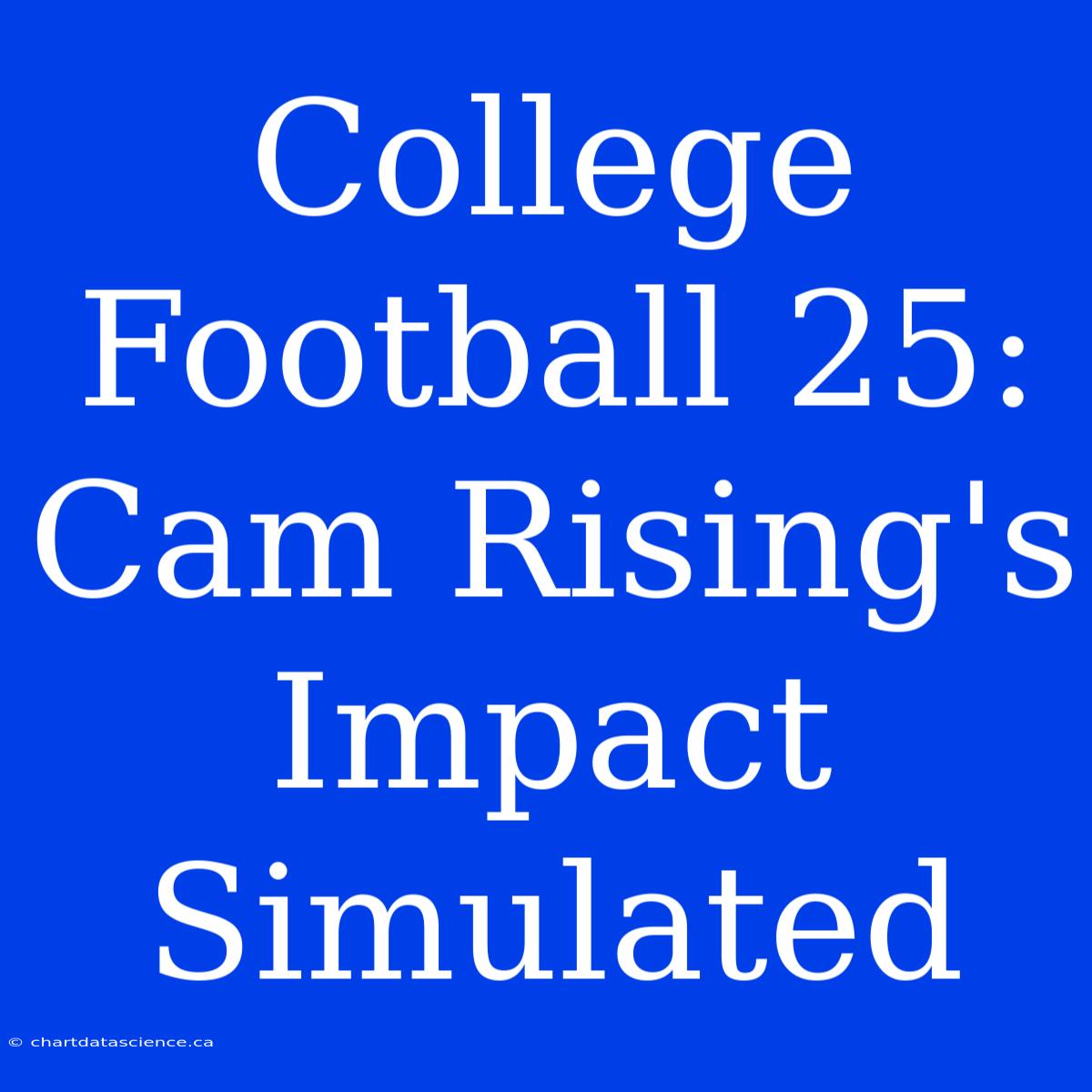 College Football 25: Cam Rising's Impact Simulated