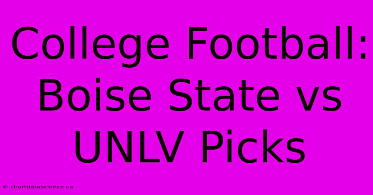 College Football: Boise State Vs UNLV Picks