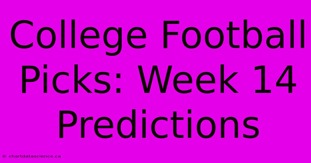 College Football Picks: Week 14 Predictions