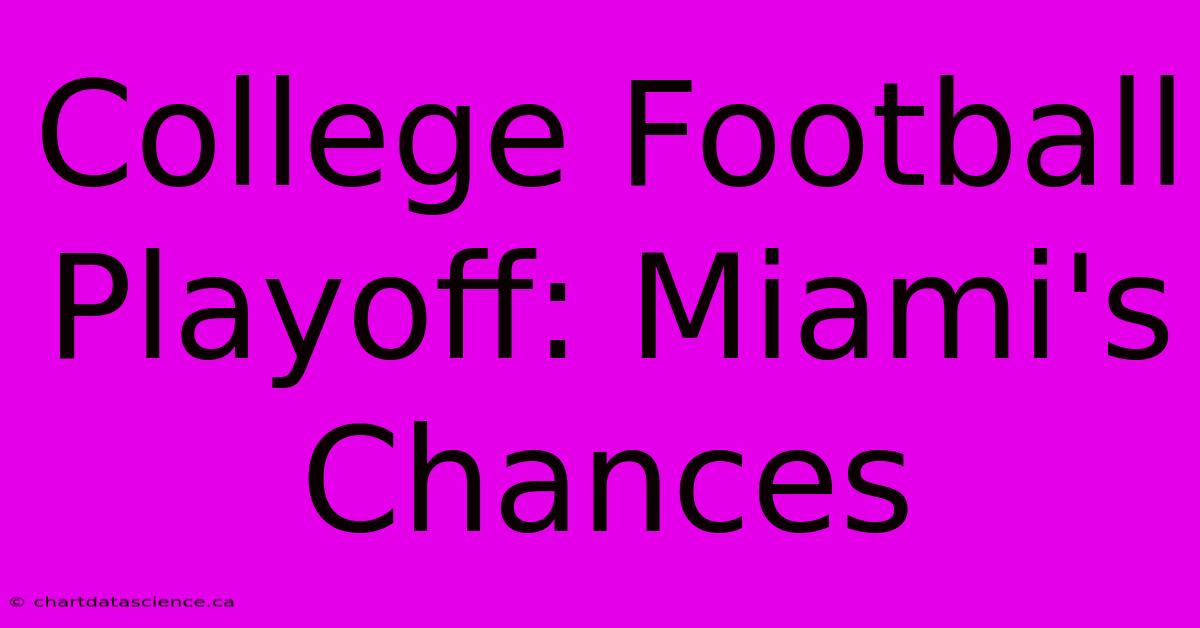 College Football Playoff: Miami's Chances