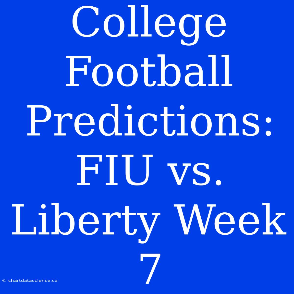 College Football Predictions: FIU Vs. Liberty Week 7