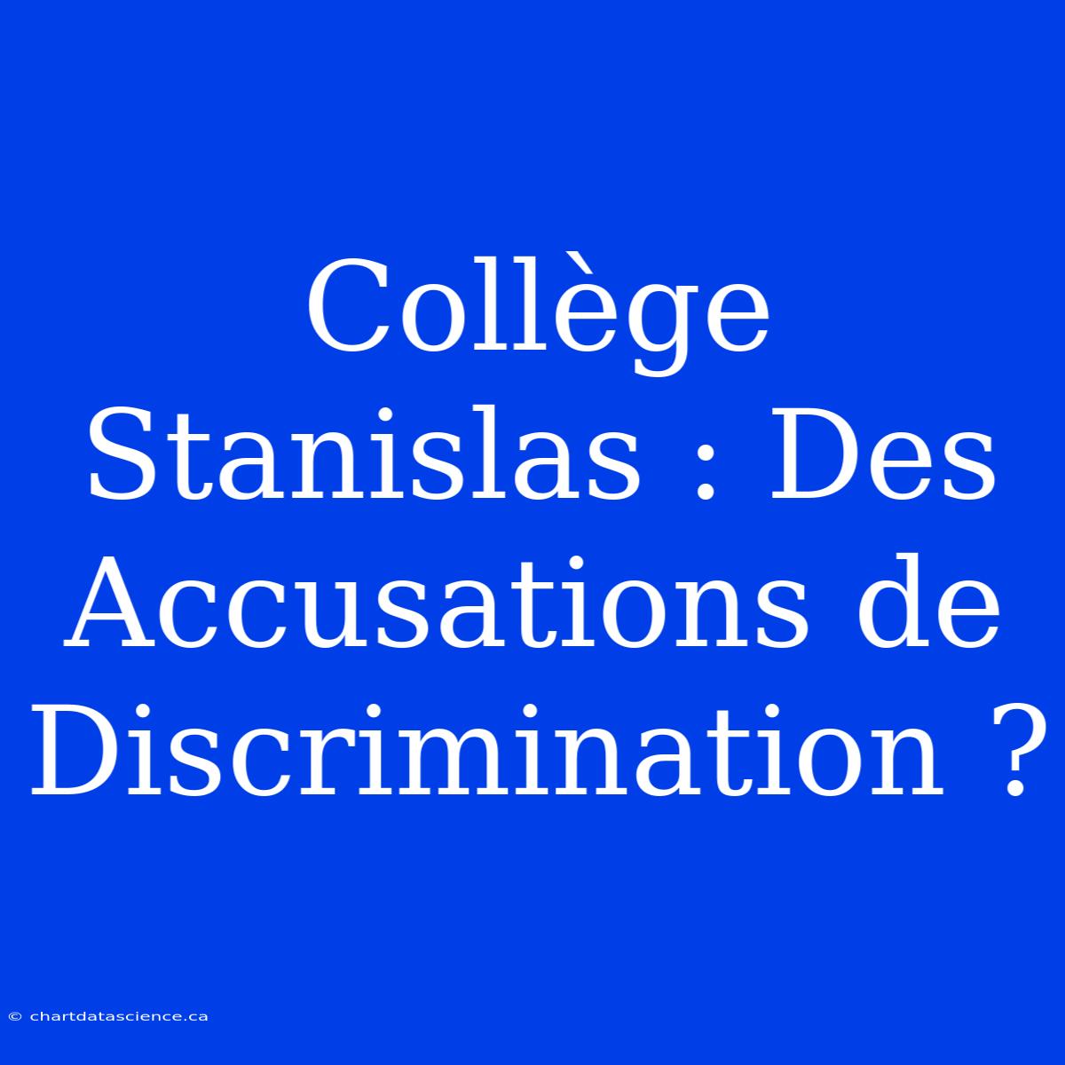 Collège Stanislas : Des Accusations De Discrimination ?