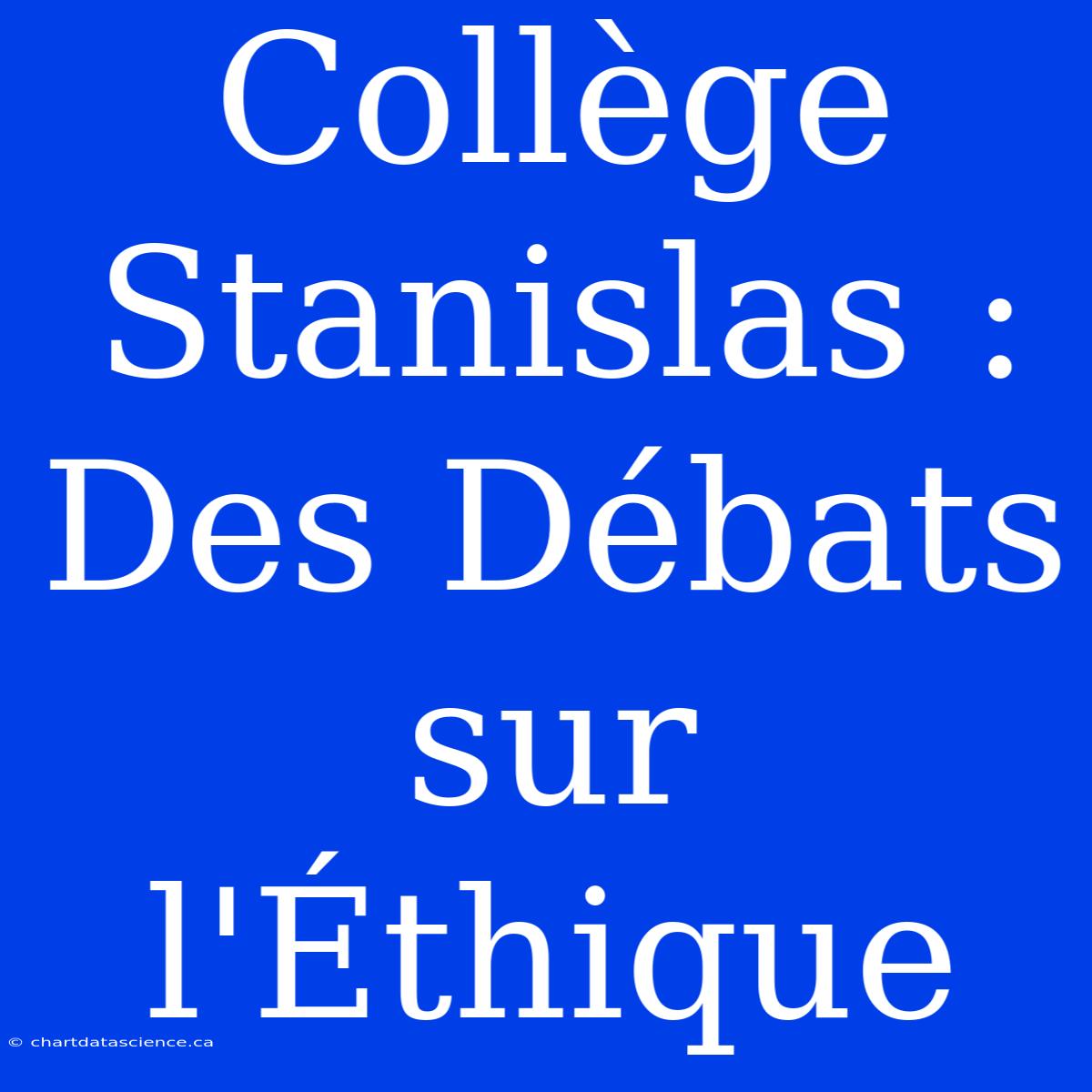 Collège Stanislas : Des Débats Sur L'Éthique