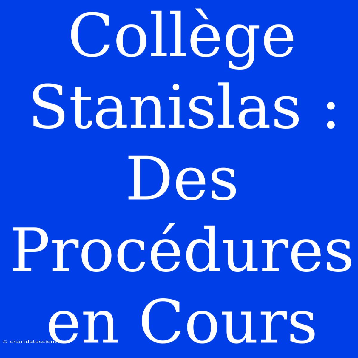 Collège Stanislas : Des Procédures En Cours