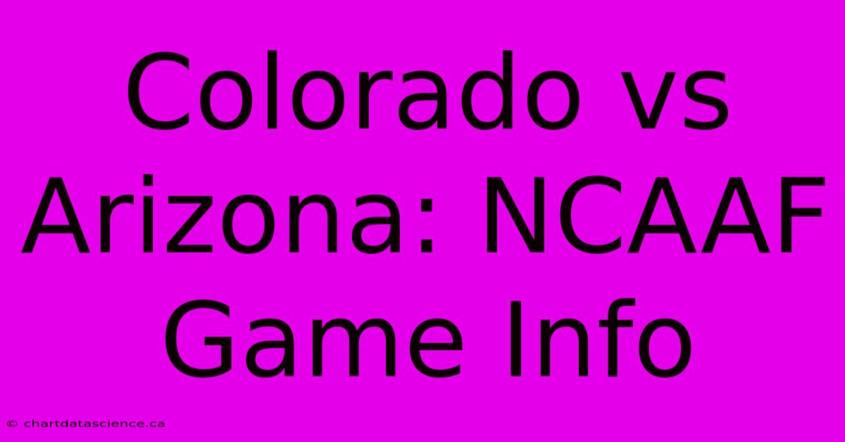 Colorado Vs Arizona: NCAAF Game Info