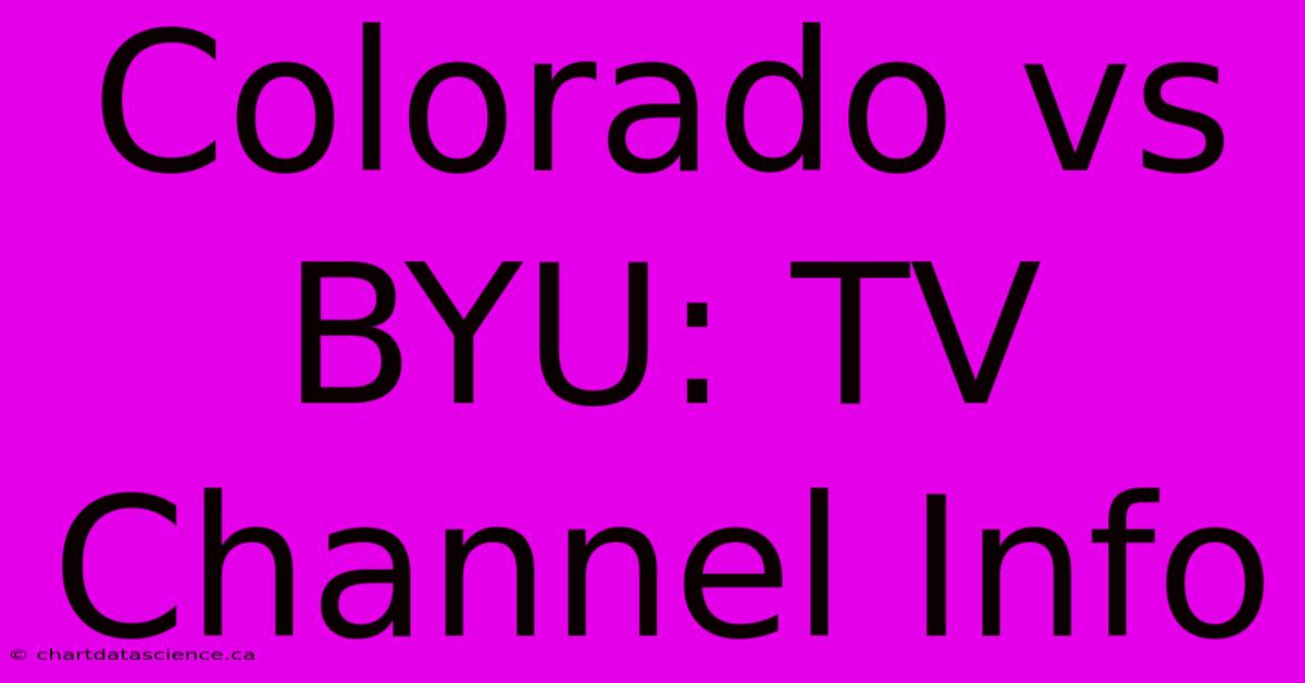 Colorado Vs BYU: TV Channel Info