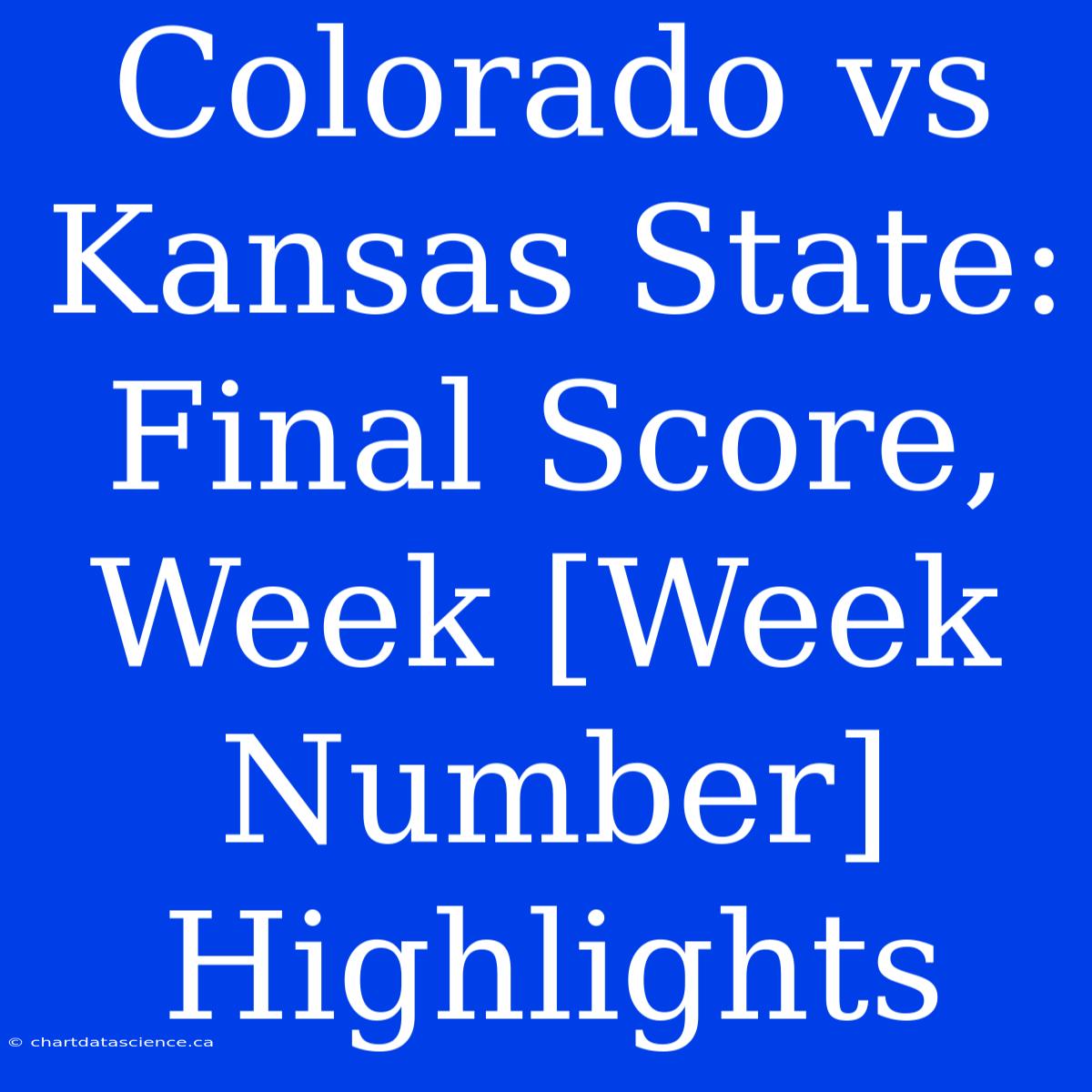 Colorado Vs Kansas State: Final Score, Week [Week Number] Highlights