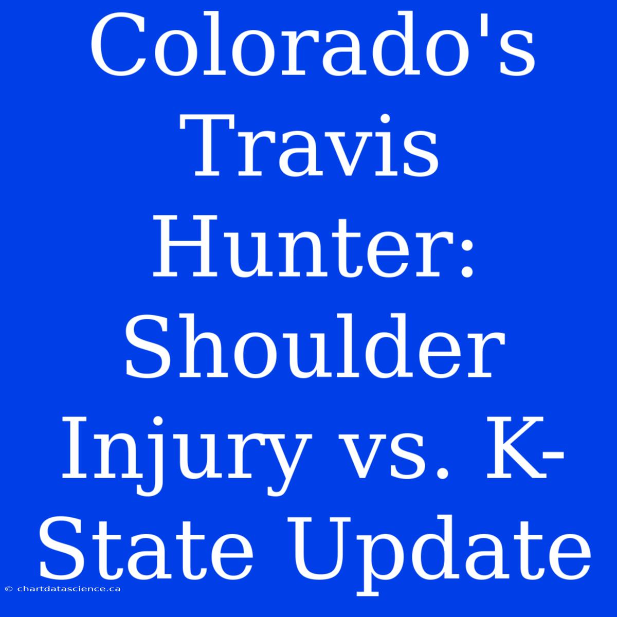 Colorado's Travis Hunter: Shoulder Injury Vs. K-State Update