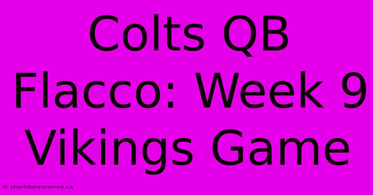 Colts QB Flacco: Week 9 Vikings Game