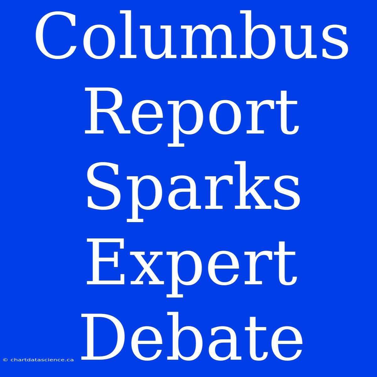 Columbus Report Sparks Expert Debate