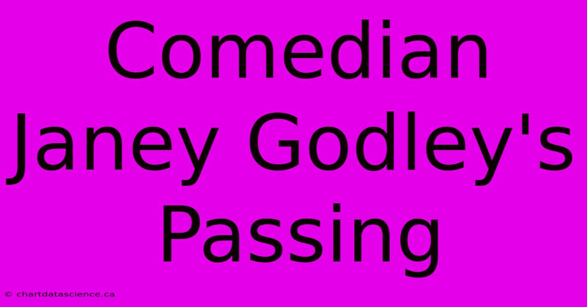 Comedian Janey Godley's Passing