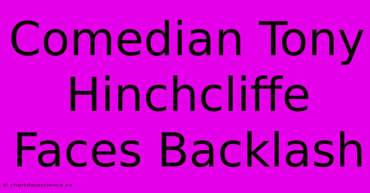 Comedian Tony Hinchcliffe Faces Backlash