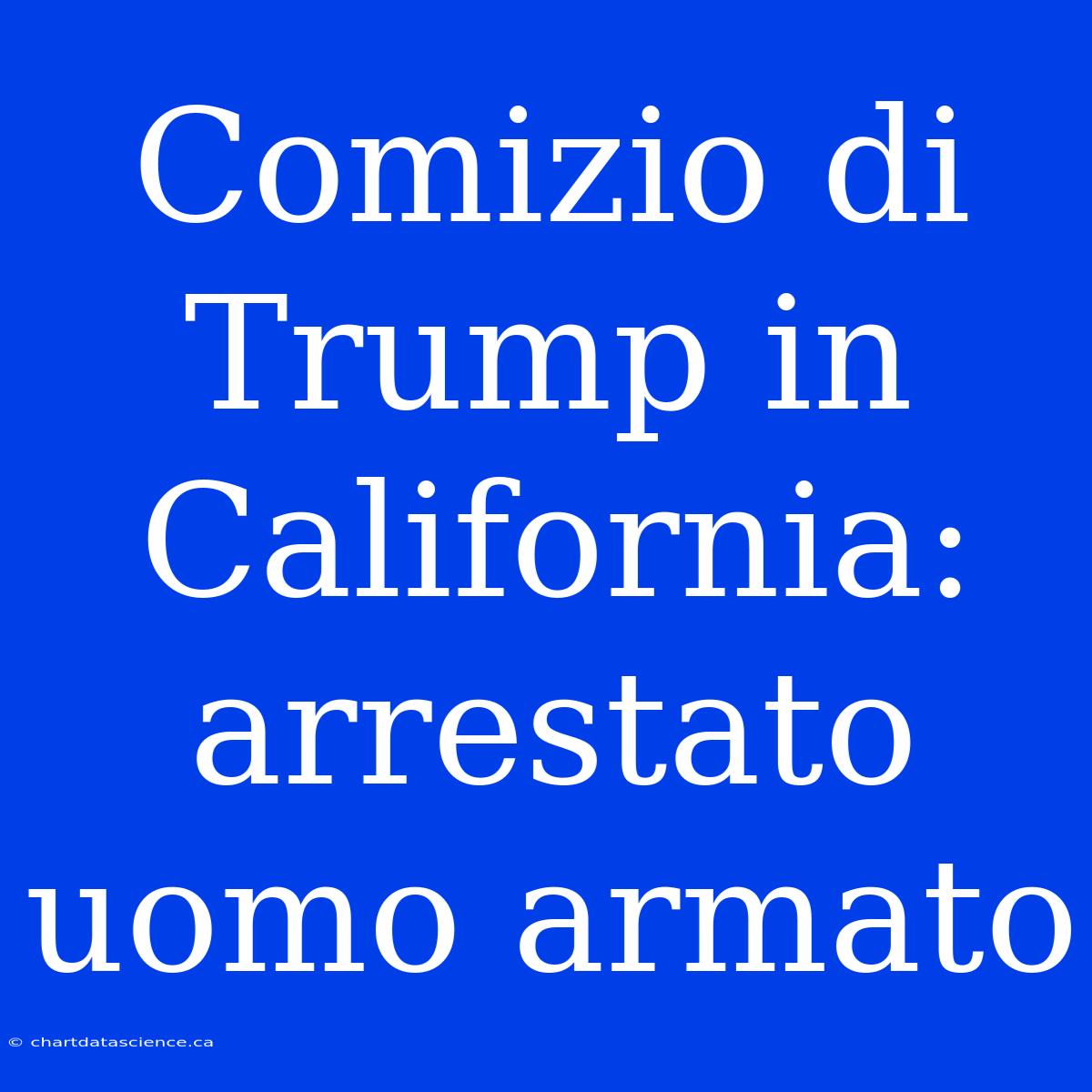 Comizio Di Trump In California: Arrestato Uomo Armato