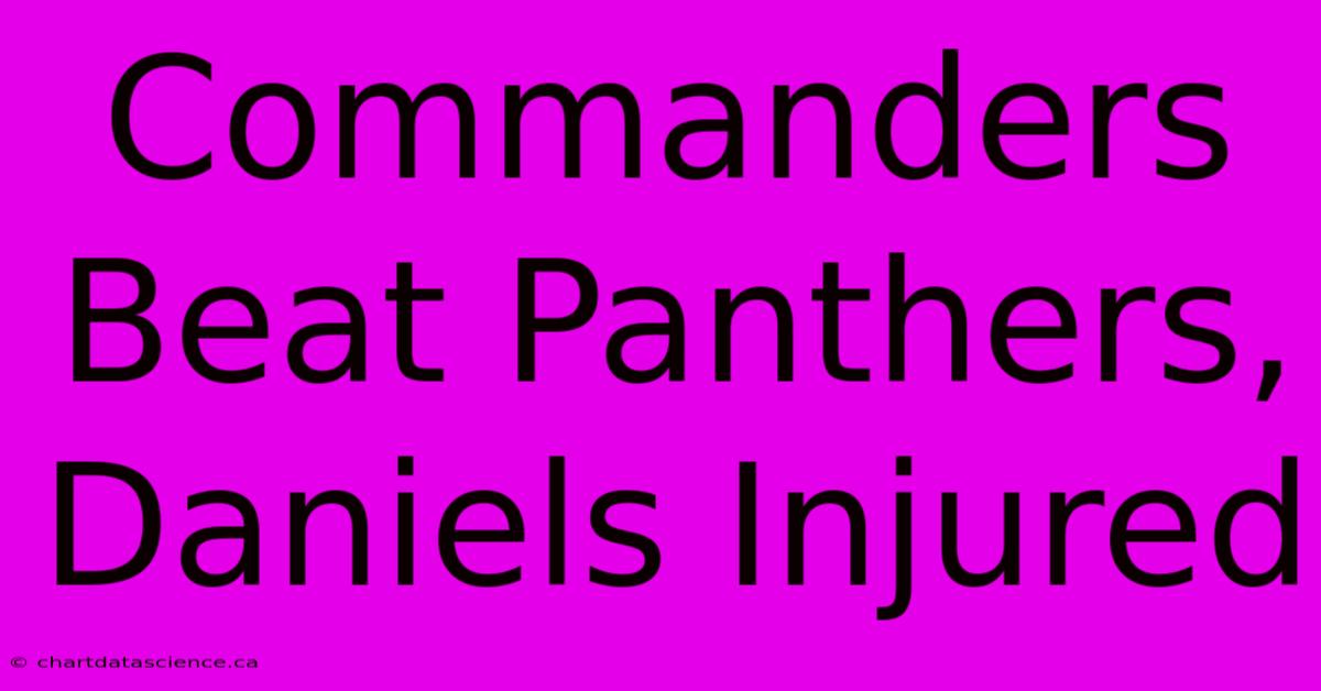 Commanders Beat Panthers, Daniels Injured