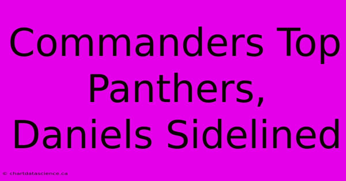 Commanders Top Panthers, Daniels Sidelined 