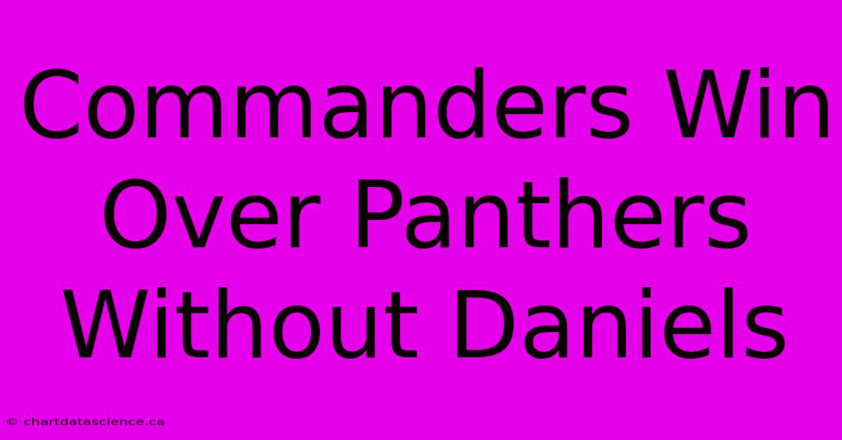 Commanders Win Over Panthers Without Daniels