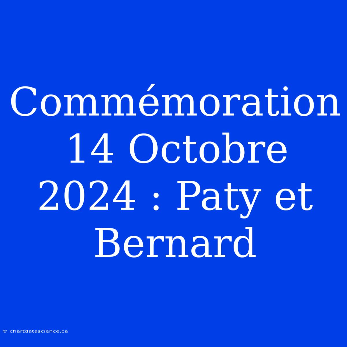 Commémoration 14 Octobre 2024 : Paty Et Bernard