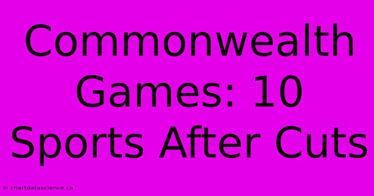 Commonwealth Games: 10 Sports After Cuts 