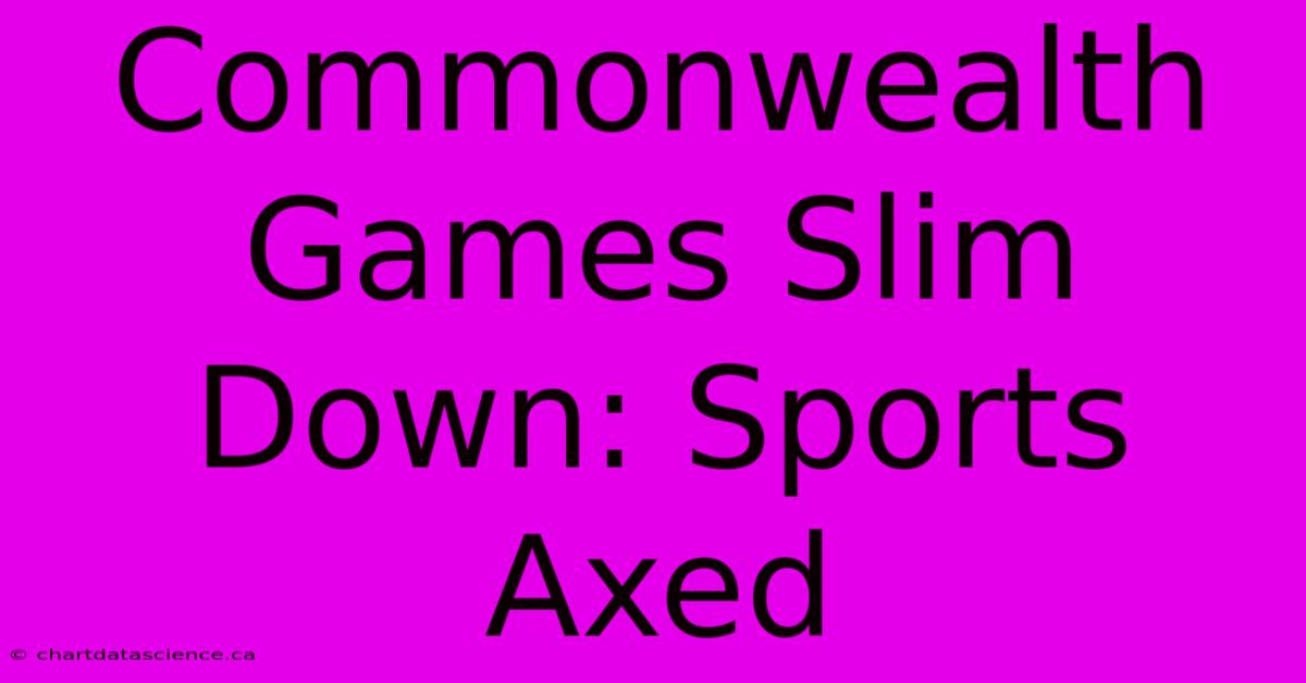 Commonwealth Games Slim Down: Sports Axed