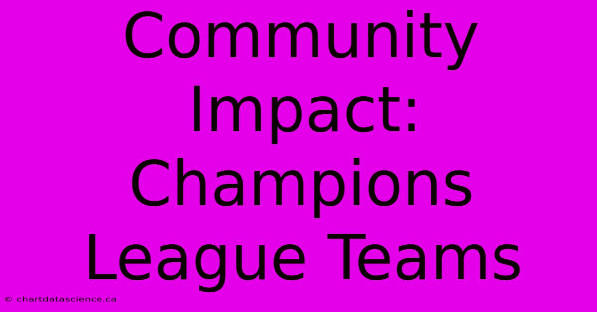 Community Impact: Champions League Teams