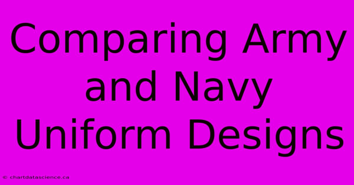 Comparing Army And Navy Uniform Designs