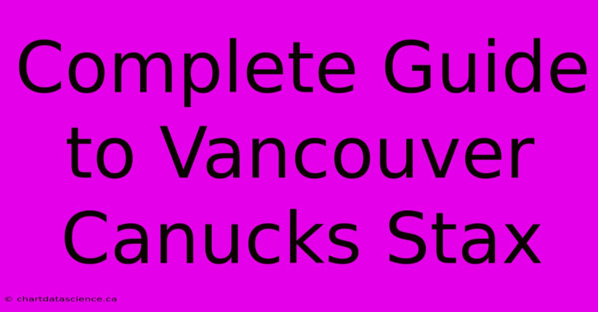 Complete Guide To Vancouver Canucks Stax