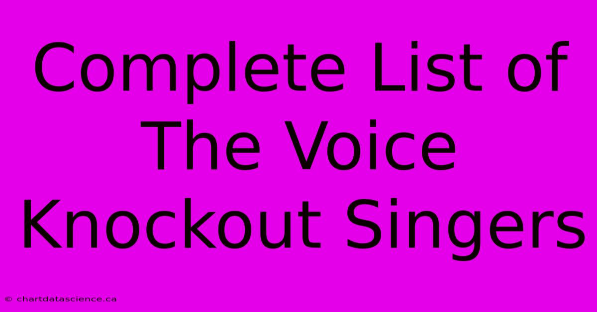 Complete List Of The Voice Knockout Singers