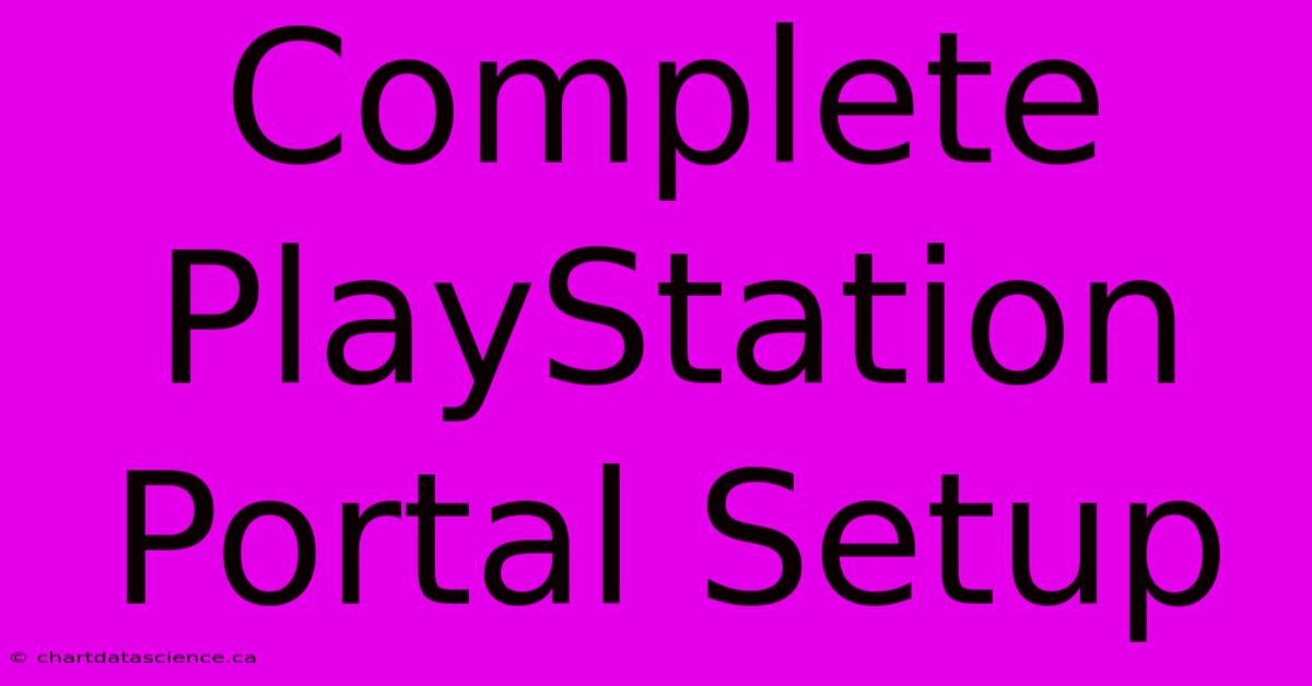 Complete PlayStation Portal Setup