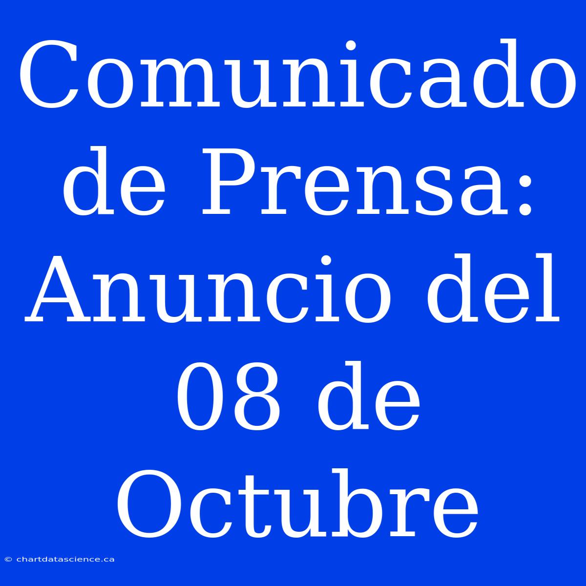 Comunicado De Prensa: Anuncio Del 08 De Octubre