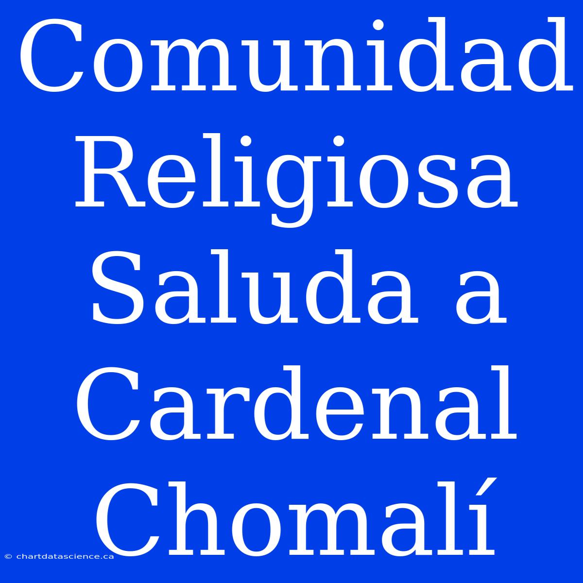 Comunidad Religiosa Saluda A Cardenal Chomalí