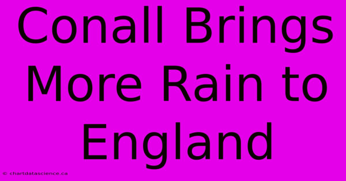 Conall Brings More Rain To England