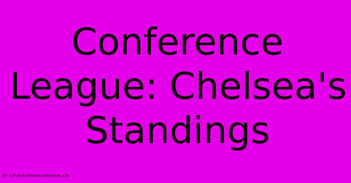 Conference League: Chelsea's Standings