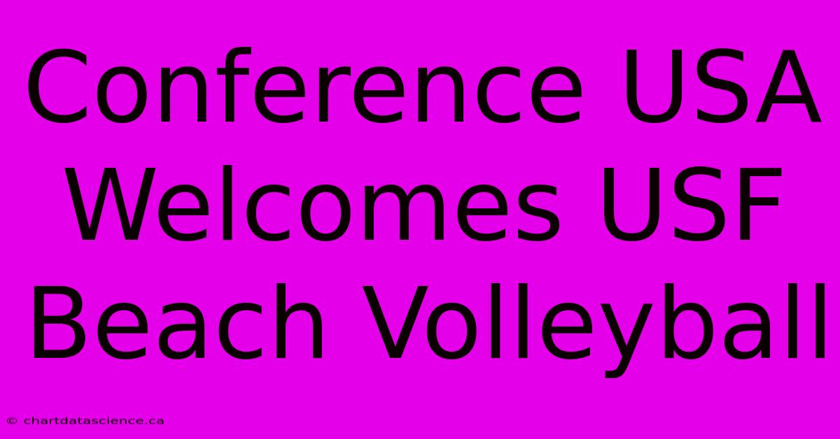 Conference USA Welcomes USF Beach Volleyball