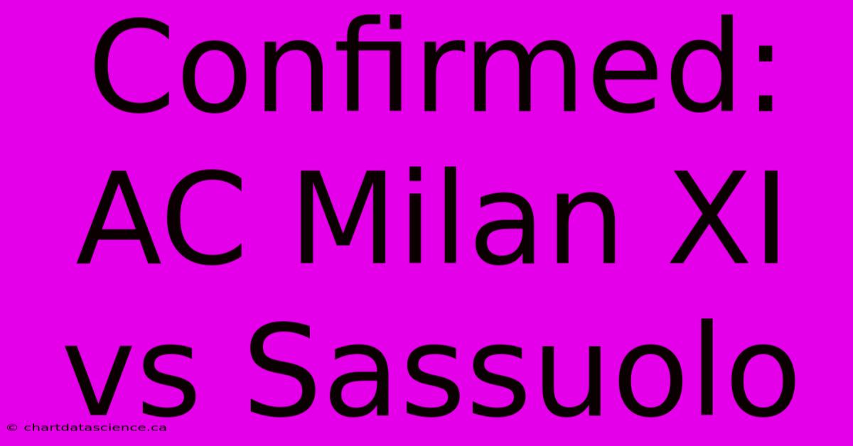 Confirmed: AC Milan XI Vs Sassuolo