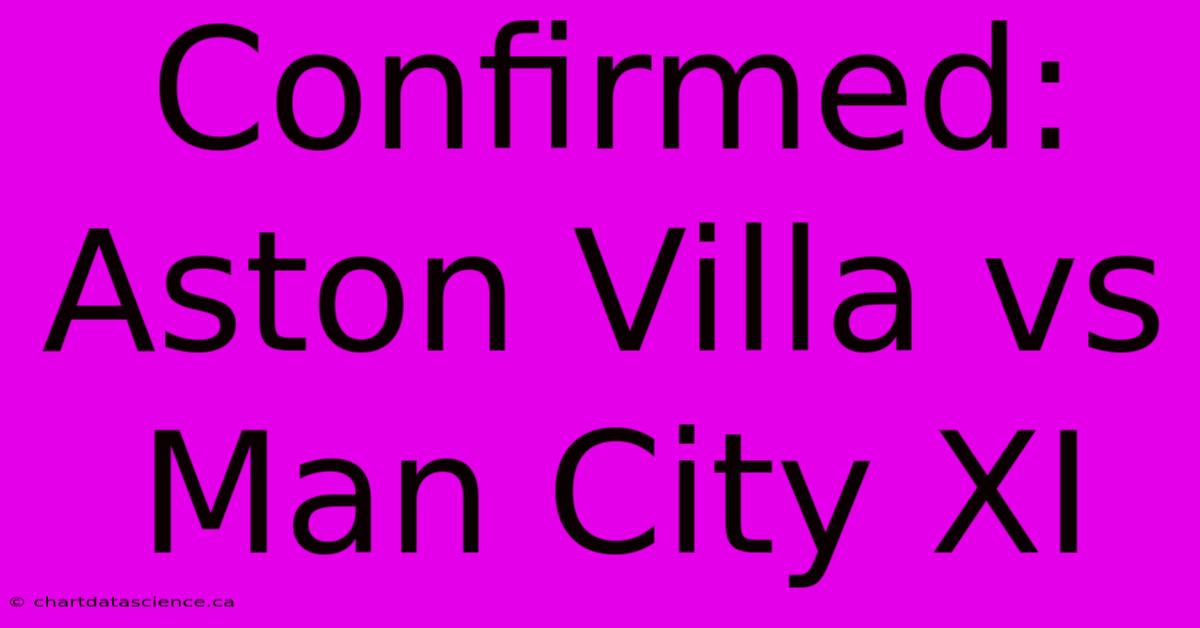 Confirmed: Aston Villa Vs Man City XI