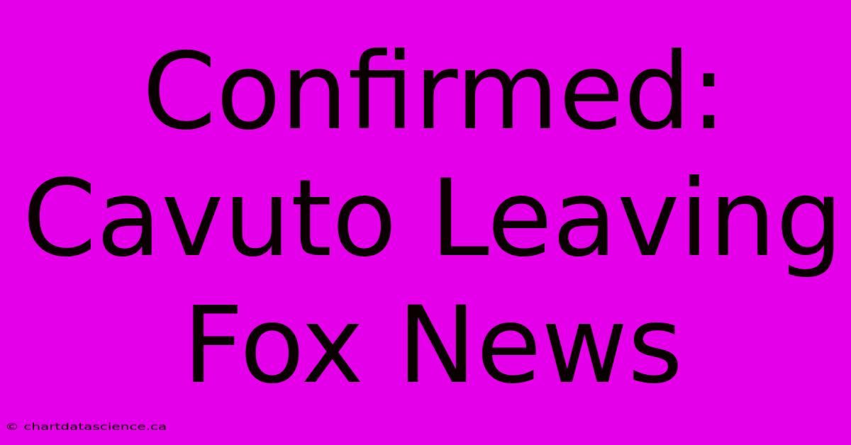 Confirmed: Cavuto Leaving Fox News