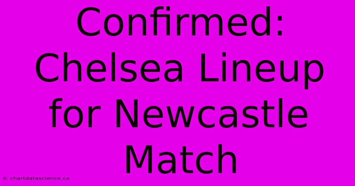 Confirmed: Chelsea Lineup For Newcastle Match