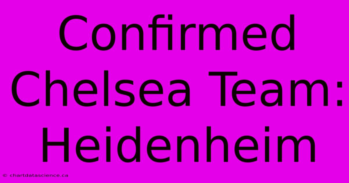 Confirmed Chelsea Team: Heidenheim