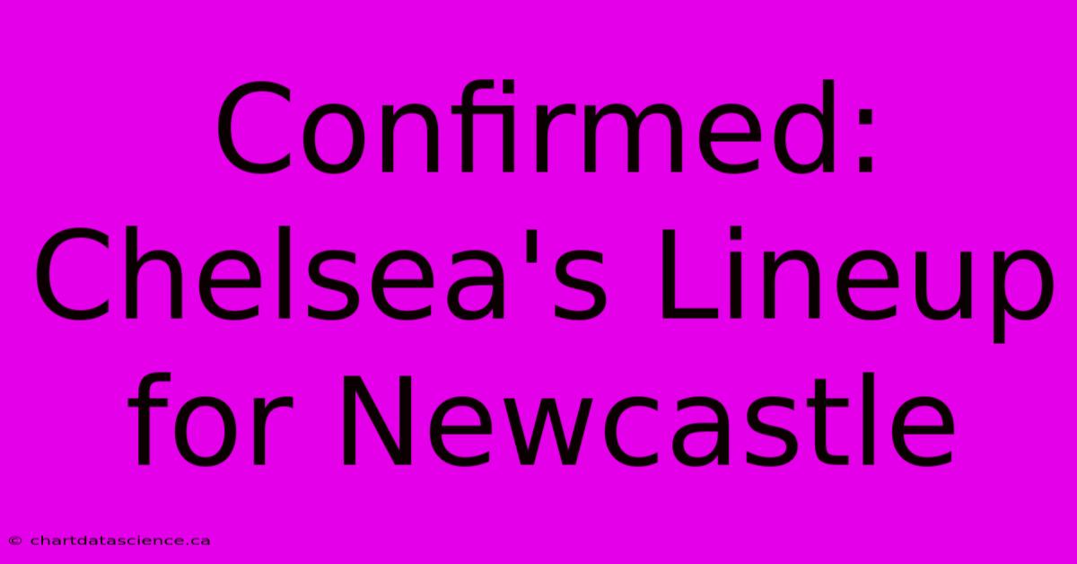 Confirmed: Chelsea's Lineup For Newcastle