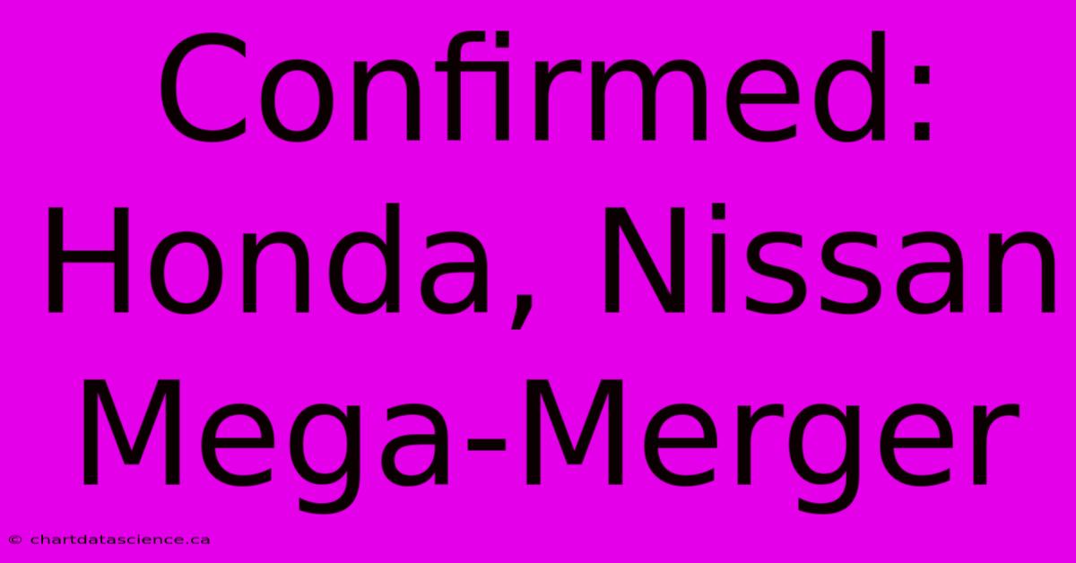 Confirmed: Honda, Nissan Mega-Merger