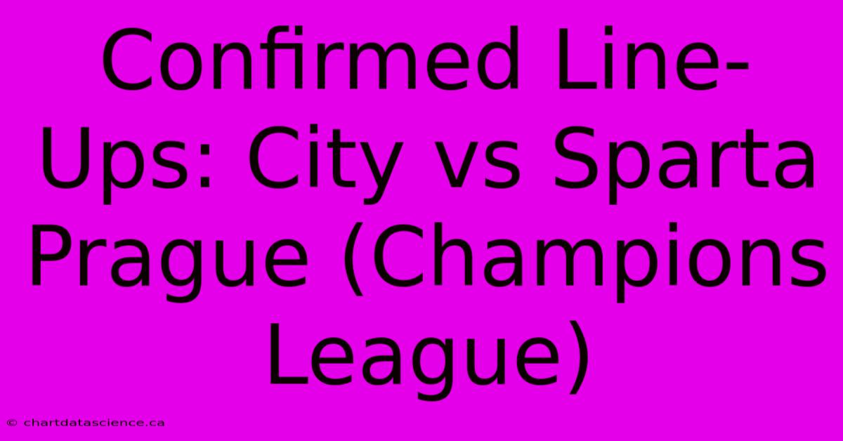 Confirmed Line-Ups: City Vs Sparta Prague (Champions League)