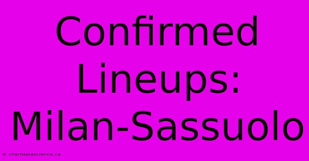 Confirmed Lineups: Milan-Sassuolo