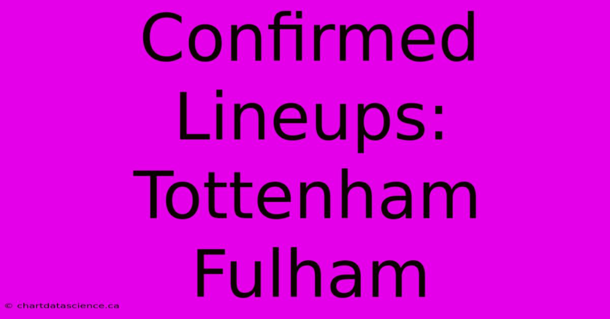 Confirmed Lineups: Tottenham Fulham