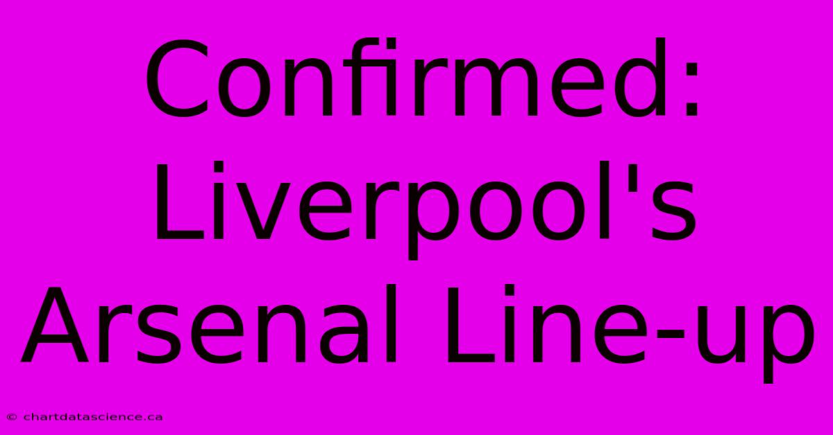 Confirmed: Liverpool's Arsenal Line-up