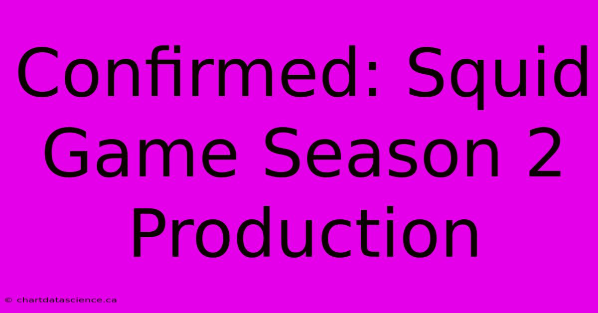 Confirmed: Squid Game Season 2 Production