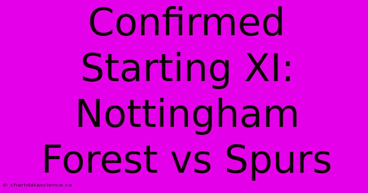 Confirmed Starting XI: Nottingham Forest Vs Spurs