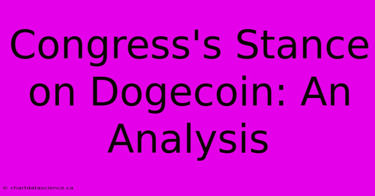 Congress's Stance On Dogecoin: An Analysis