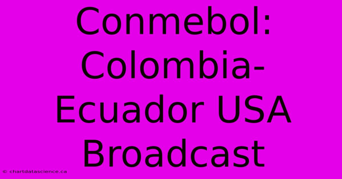 Conmebol: Colombia-Ecuador USA Broadcast